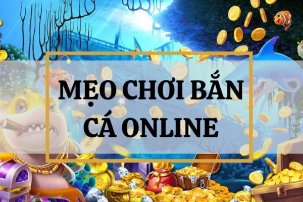 Kinh nghiệm bắn cá thắng lớn không phải ai cũng biết